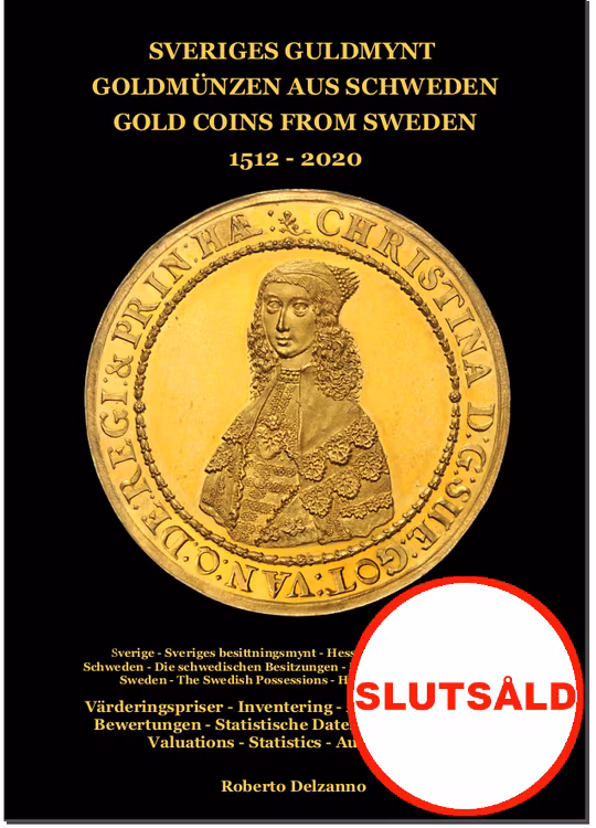 SVERIGES GULDMYNT 1512-2020 - Värderingskatalog med inventering och statistik -  ca 450 sidor -  Vinnare av IAPN:s "Book Prize" för bästa myntbok i världen 2020!