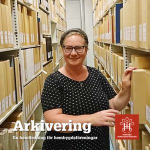 Arkivering - en handledning för hembygdsföreningar - Cirkelpaket 6 ex