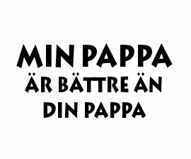 Ölsejdel " Min Pappa är bättre " 60cl - 2 varianter