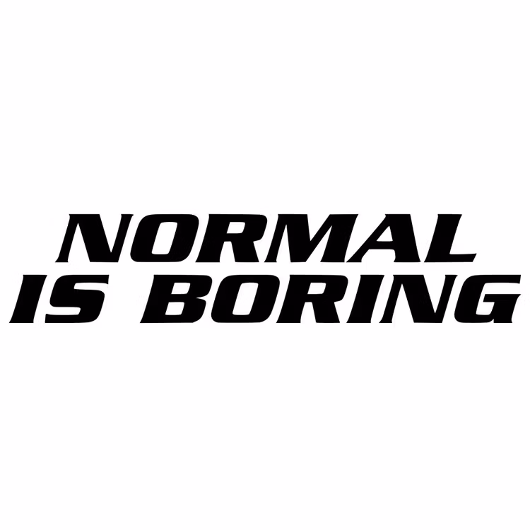 Dekal dekaler klistermärke  normal is boring