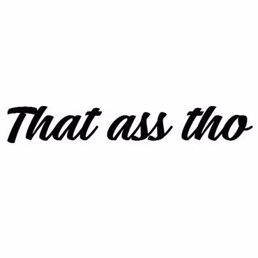 Dekal - That ass tho