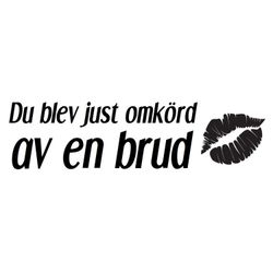 Dekal - Du blev just omkörd av en brud