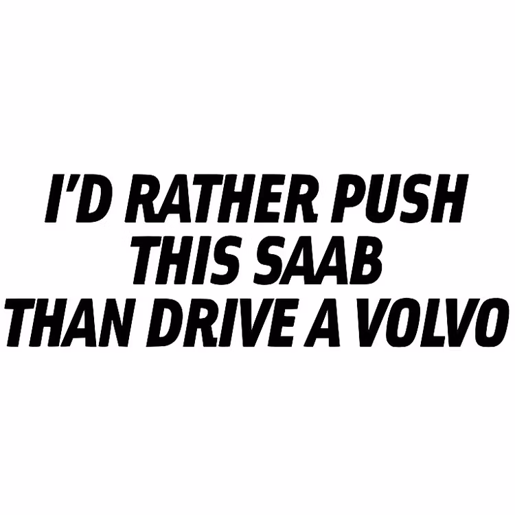 Dekal dekaler klistermärke  i rather push this saab than drive a volvo vw
