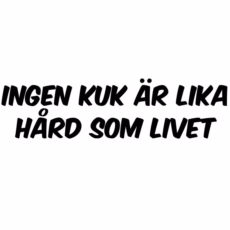 Dekal dekaler klistermärke ingen kuk är lika hård som livet