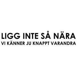 Dekal - Ligg inte så nära #1