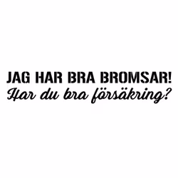 Dekal - Jag har bra bromsar