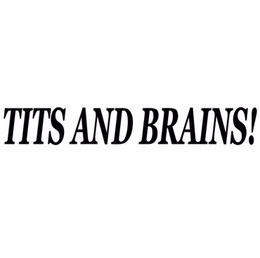 Dekal - TITS AND BRAINS!