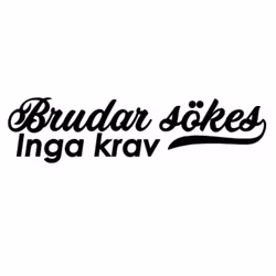 Dekal - Brudar sökes Inga krav