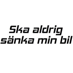 Dekal - Ska aldrig sänka min bil Vit 60x14,5 cm