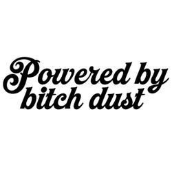 Dekal - Powered by bitch dust