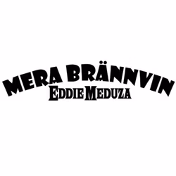 Dekal - Mera Brännvin Eddie Meduza
