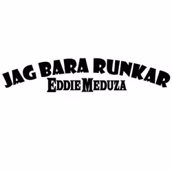 Dekal - Jag bara runkar Eddie Meduza