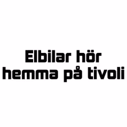 Dekal - Elbilar hör hemma på tivoli