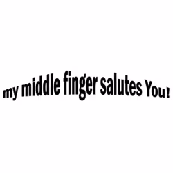 Dekal - my middle finger salutes You!