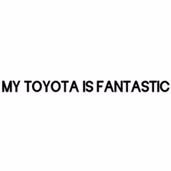 Dekal - MY TOYOTA IS FANTASTIC