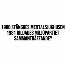 Dekal - 1980 Stängdes Mentalsjukhusen