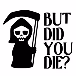 Dekal - BUT DID YOU DIE?