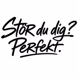 Dekal - Stör du dig? Perfekt.