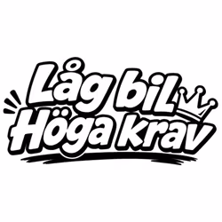 Dekal - Låg bil Höga krav med krona