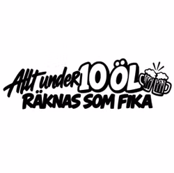 Dekal - Allt under 10 öl räknas som fika