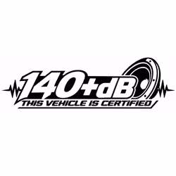 Dekal - 140+dB – THIS VEHICLE IS CERTIFIED
