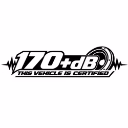 Dekal - 170+dB – THIS VEHICLE IS CERTIFIED