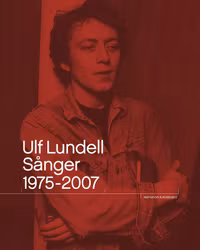 Ulf Lundell. Sånger 1975-2007