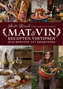 Mat & vin - recepten, vintipsen och konsten att kombinera