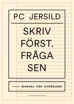 Skriv först. Fråga sen