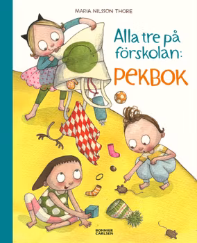 Alla tre på förskolan. Pekbok