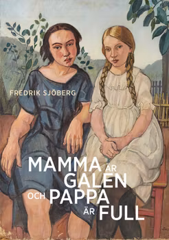 Mamma är galen och pappa är full