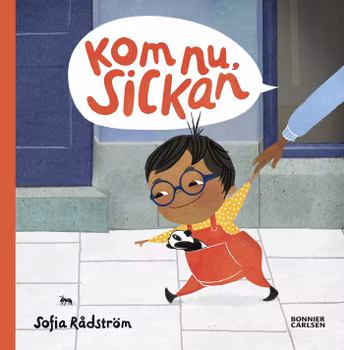 Kom nu, Sickan