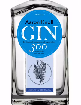 Gin: en guide till smakerna och hantverket