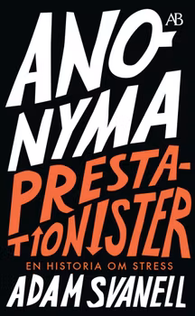 Anonyma Prestationister - en historia om stress (pocket)