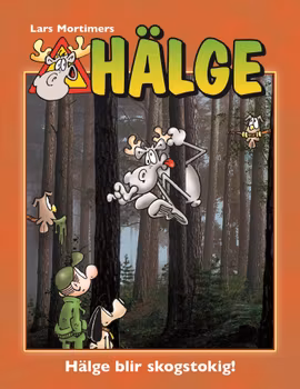 Hälge – Hälge blir skogstokig!