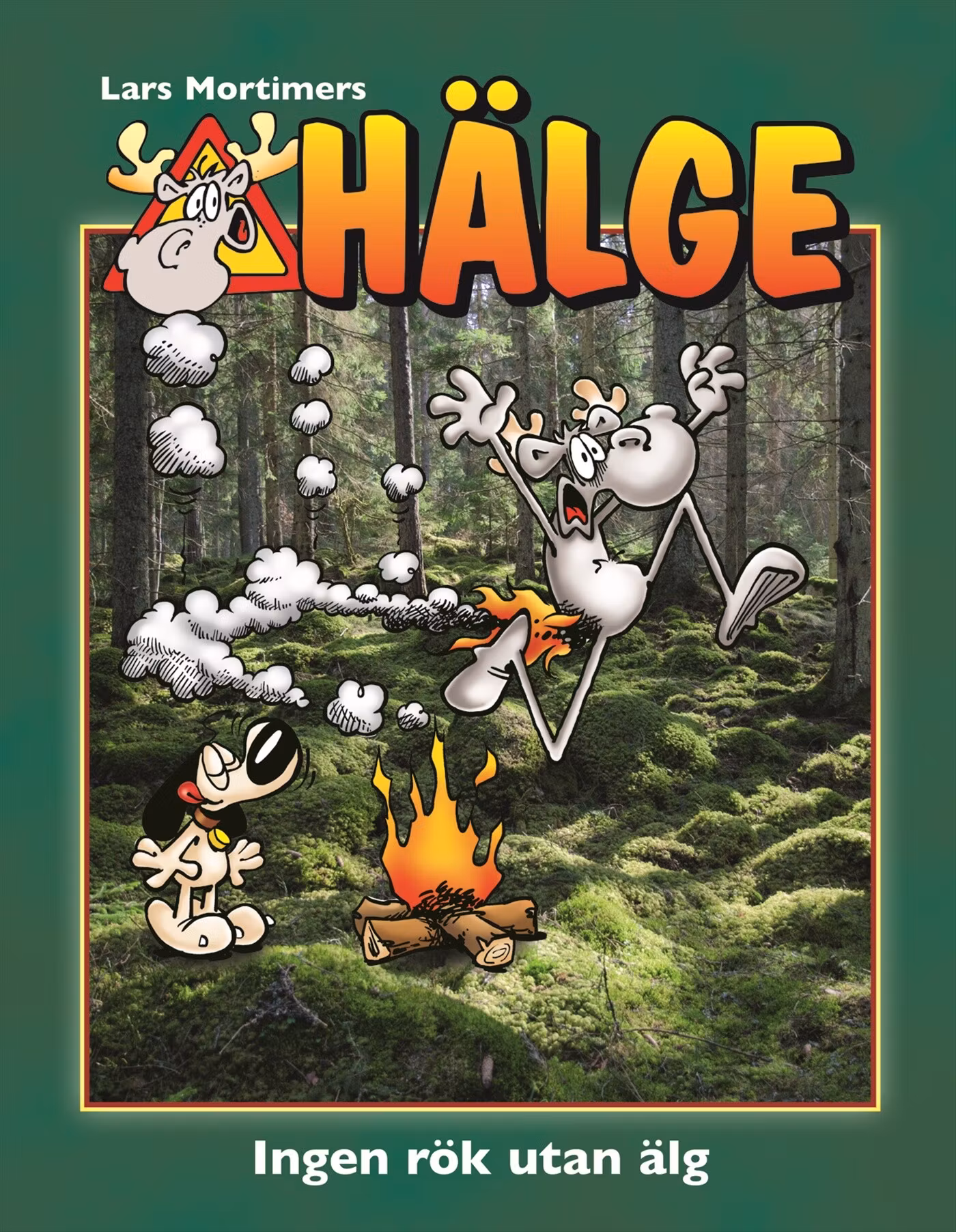 Hälge – Ingen rök utan älg