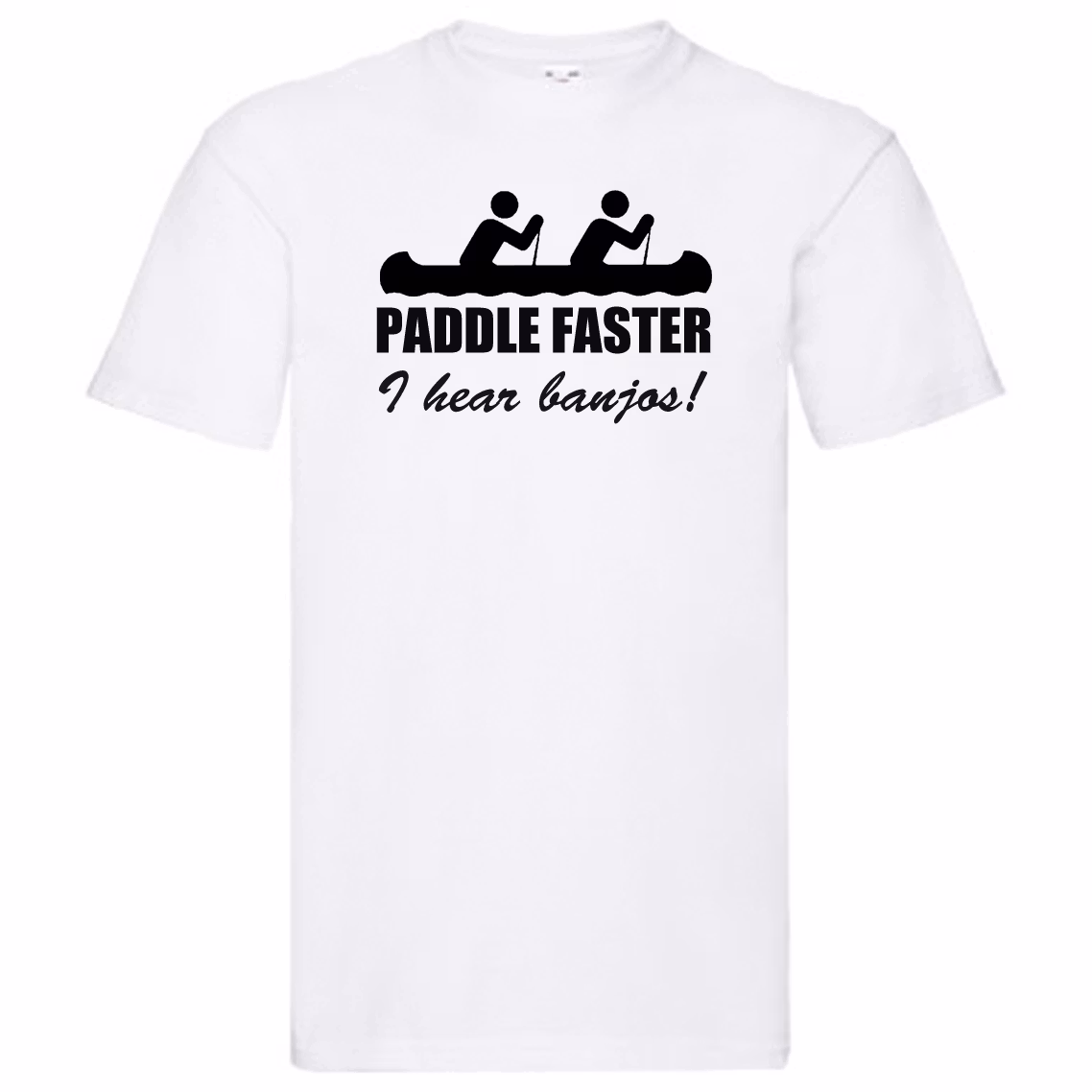 T-Shirt - Paddle faster, I hear banjos