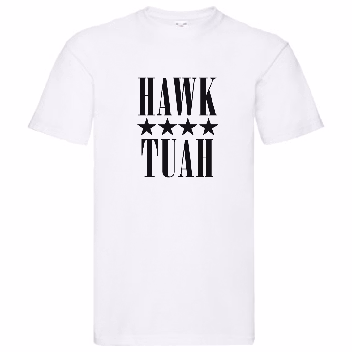 T-Shirt - HAWK TUAH, Spit on that thang!