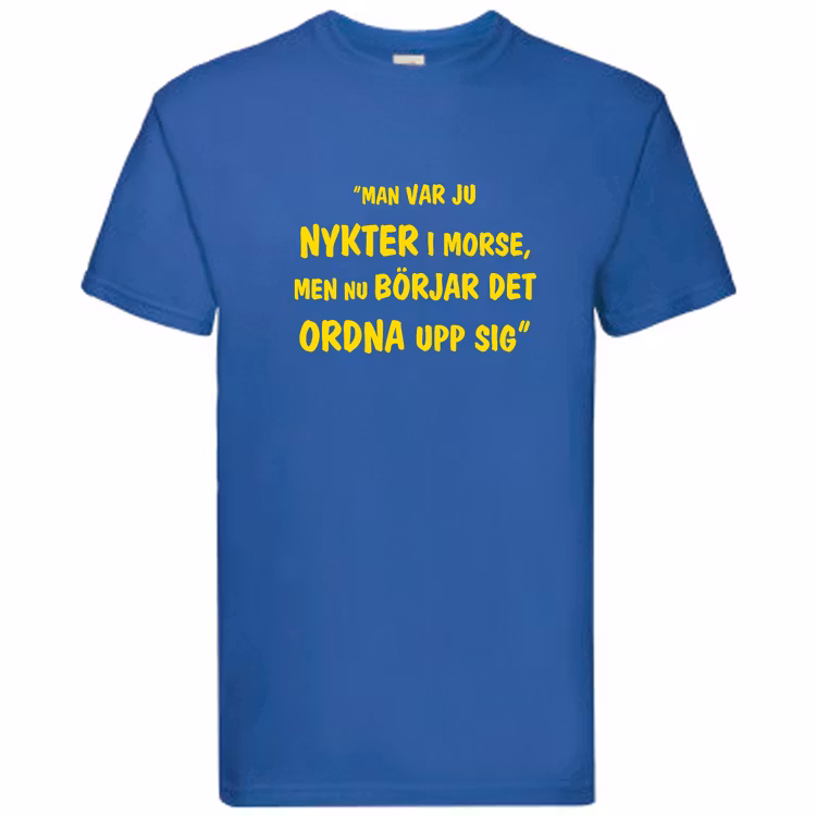 T-Shirt, "Nykter i morse", Svenska Citat