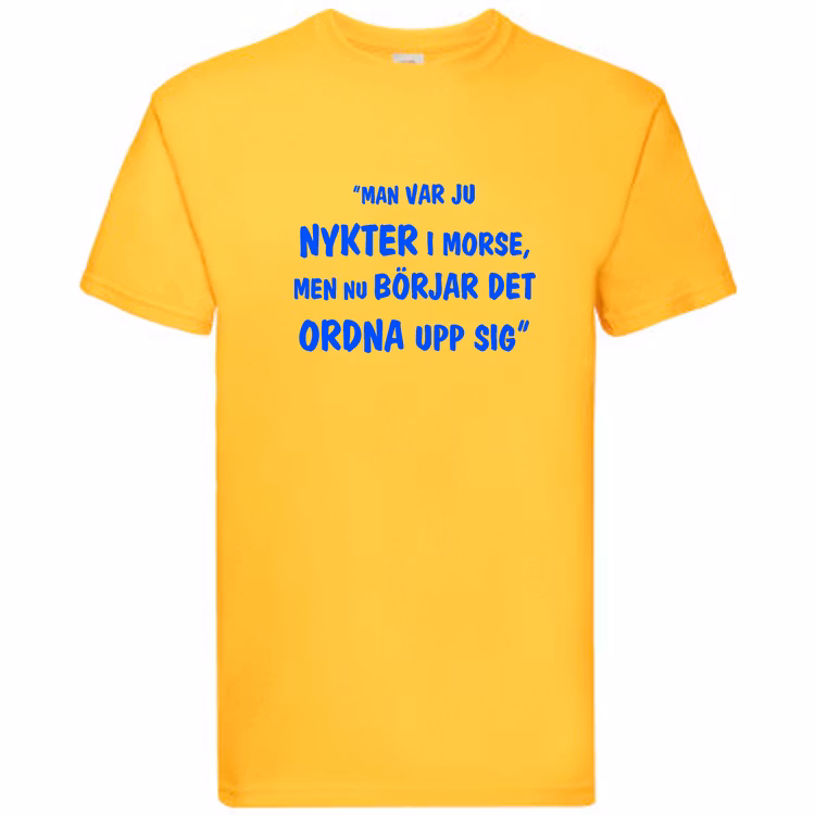 T-Shirt, "Nykter i morse", Svenska Citat