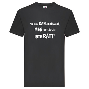 T-Shirt, "Inte rätt", Svenska Citat