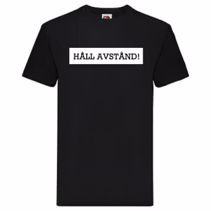 T-Shirt - HÅLL AVSTÅND!