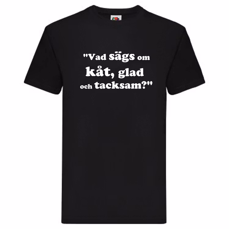 T-Shirt, "Kåt, glad och tacksam", Svenska Citat