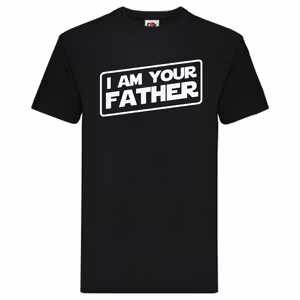 T-Shirt - "I am your father"