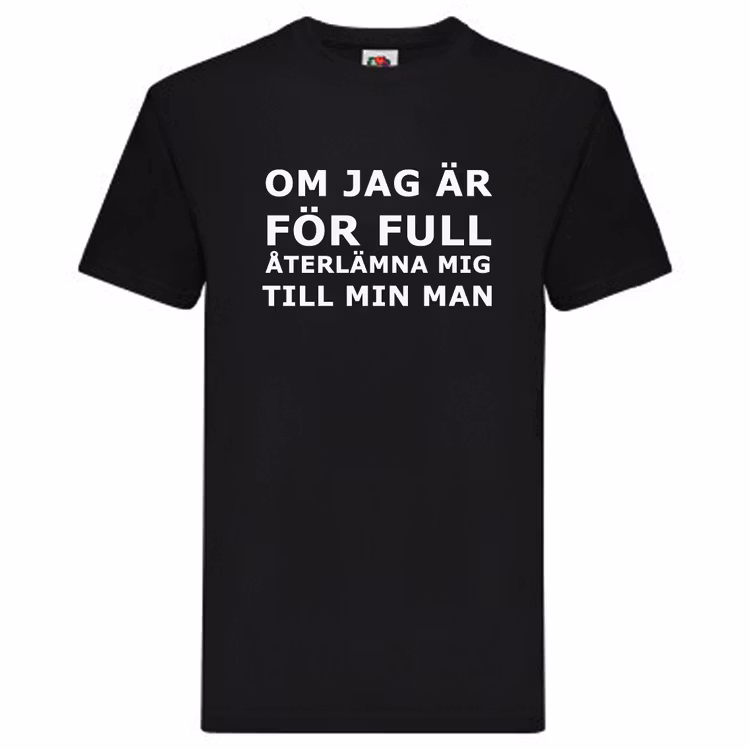 Par T-Shirt - Om jag är för full, återlämna mig
