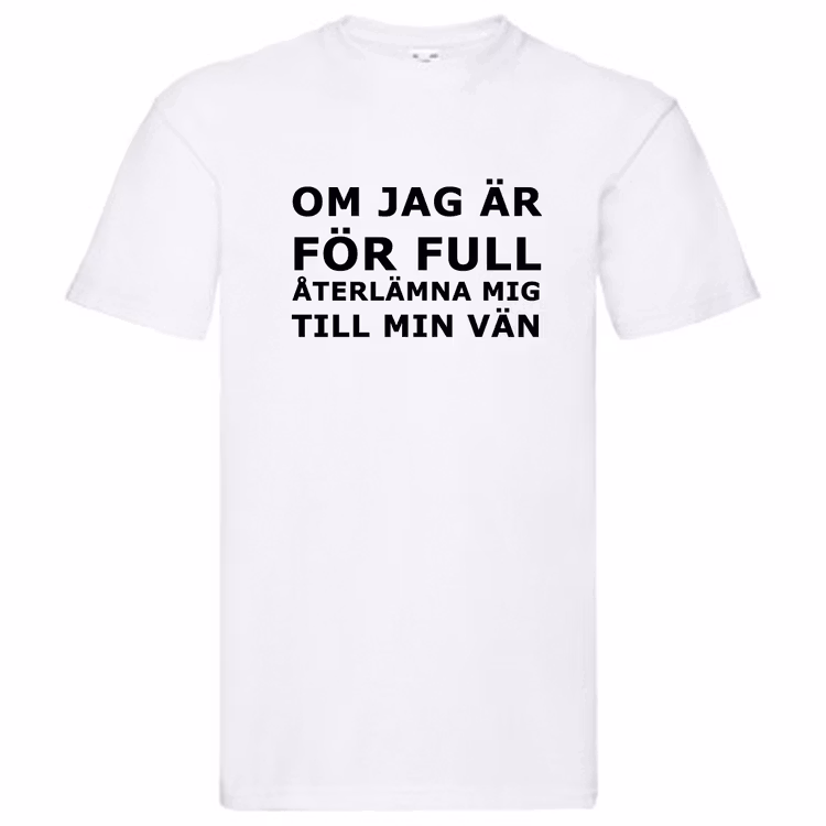 Par T-Shirt - Om jag är för full, återlämna mig