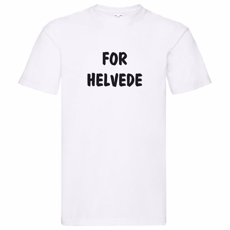 T-Shirt - FOR HELVEDE