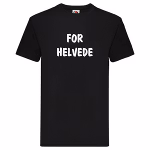 T-Shirt - FOR HELVEDE