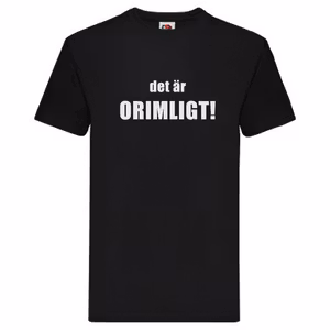 T-Shirt - Det är orimligt!