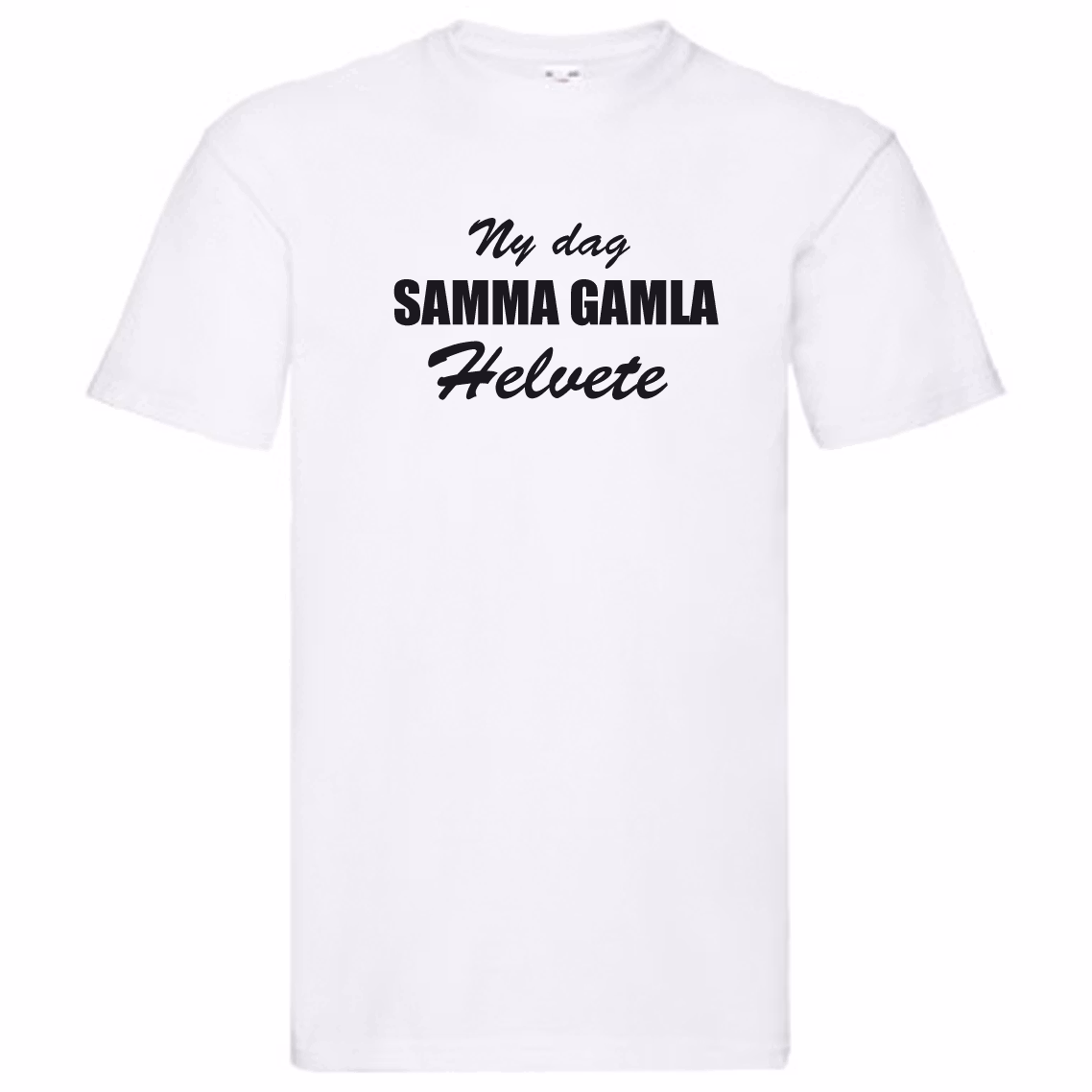 T-Shirt - Ny dag, samma gamla helvete